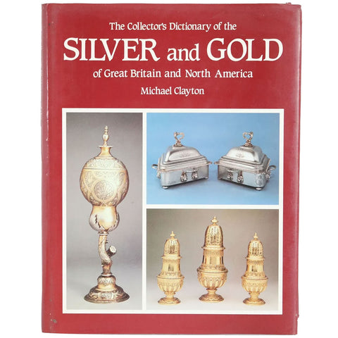 Vintage Book: The Collectors Dictionary of the Silver and Gold by Michael Clayton