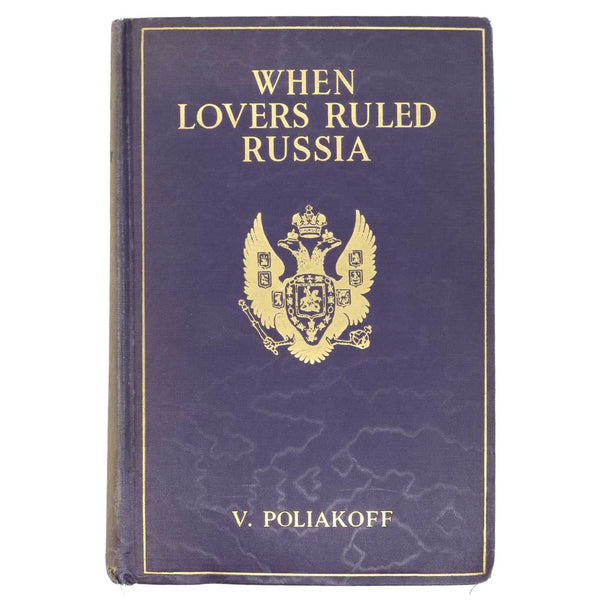 Vintage Book: When Lovers Ruled Russia by Vladimir Poliakoff