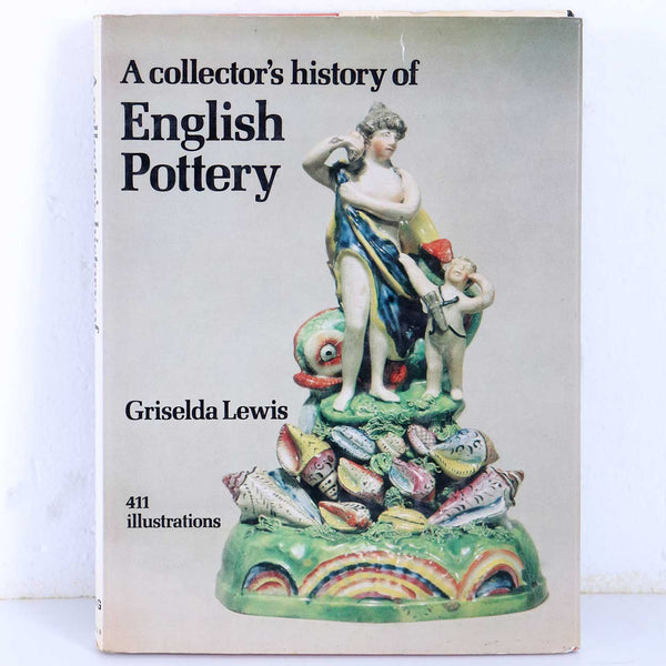 Vintage Book: A Collector's History of English Pottery by Griselda Lewis