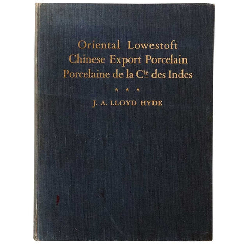 Vintage Book: Oriental Lowestoft, Chinese Export Porcelain by J. A. Lloyd Hyde