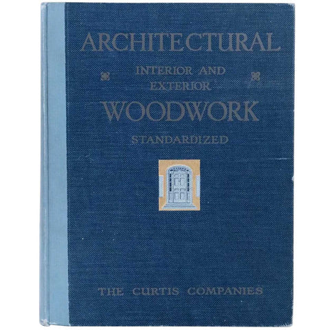 Vintage First Edition Book: Architectural Interior and Exterior Woodwork Standardized