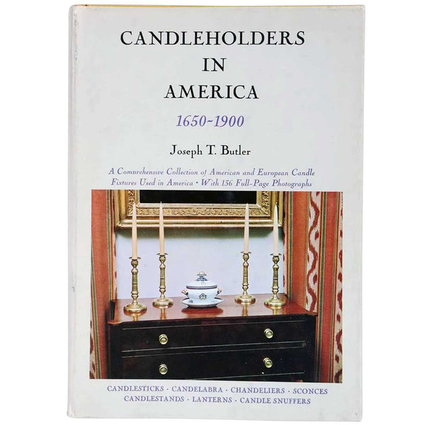 Vintage Book: Candleholders in America, 1650-1900 by Joseph T. Butler