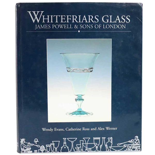 Book: Whitefriars Glass by Wendy Evans, Catherine Ross, Alex Werner