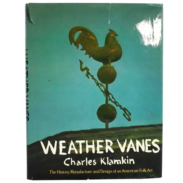 Vintage Book: Weather Vanes,  The History, Manufacture and Design of an American Folk Art by Charles Klamkin