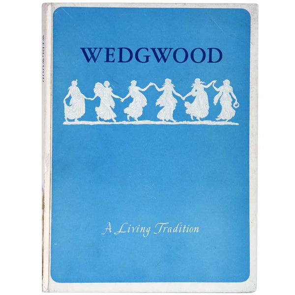 Vintage Book: Wedgwood A Living Tradition by John M. Graham and Hensleigh C. Wedgwood