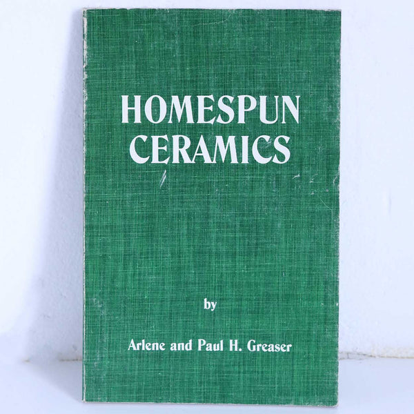 Vintage Book: Homespun Ceramics, A Study of Spatterware by Arlene and Paul H. Greaser
