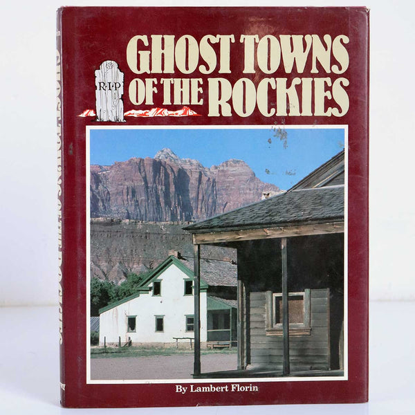 Vintage Book: Ghost Towns of the Rockies by Lambert Florin