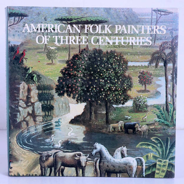 First Edition Art Book: American Folk Painters of Three Centuries by J. Lipan & T. Armstrong