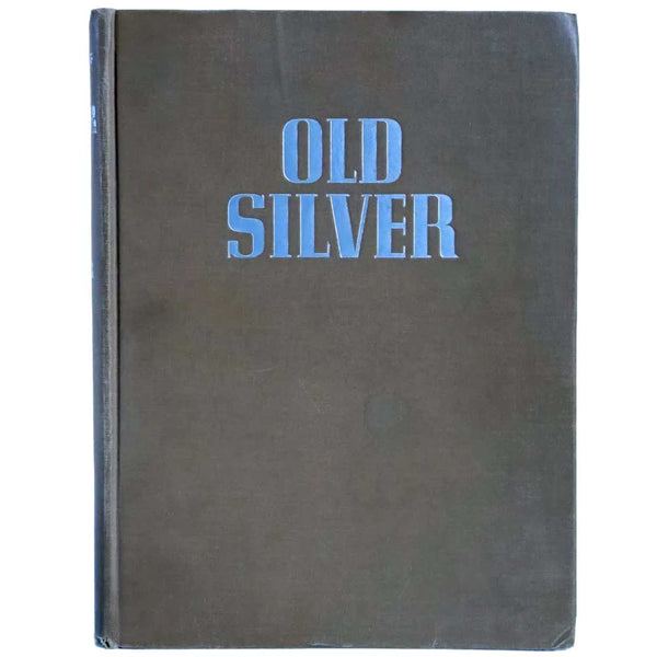 Book: The Book of Old Silver: English, American, Foreign by Seymour B. Wyler