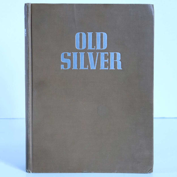 Book: The Book of Old Silver: English, American, Foreign by Seymour B. Wyler