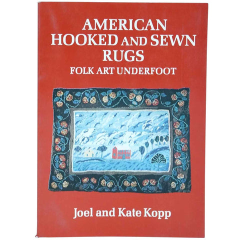 Book: American Hooked and Sewn Rugs, Folk Art Underfoot by Joel and Kate Kopp