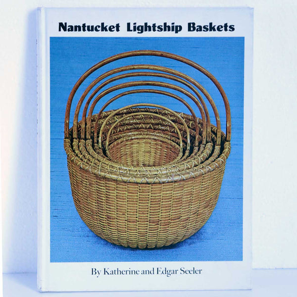 Vintage Book: Nantucket Lightship Baskets by Katherine and Edgar Seeler