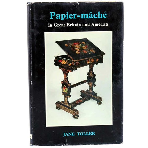 Vintage Book: Papier-Mache in Great Britain and American by Jane Toller