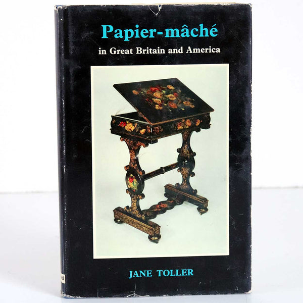 Vintage Book: Papier-Mache in Great Britain and American by Jane Toller