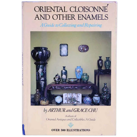 Vintage Book: Oriental Cloisonne and other Enamels by Arthur and Grace Chu