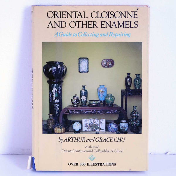 Vintage Book: Oriental Cloisonne and other Enamels by Arthur and Grace Chu