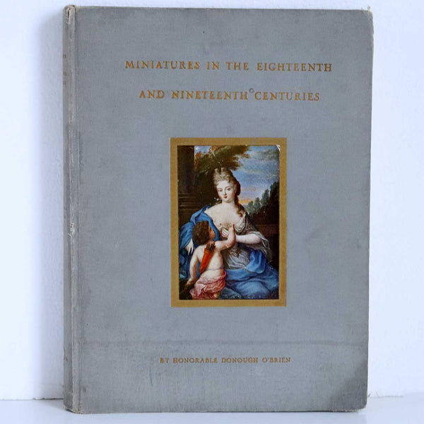 1st Edition Book: Miniatures in the Eighteenth and Nineteenth Centuries by Donough O'Brien