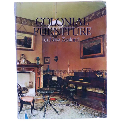 Vintage Book: Colonial Furniture in New Zealand by S. Northcote-Bade