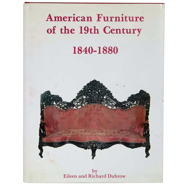 Book: American Furniture of the 19th century, 1840-1880 by Eileen & Richard Dubrow