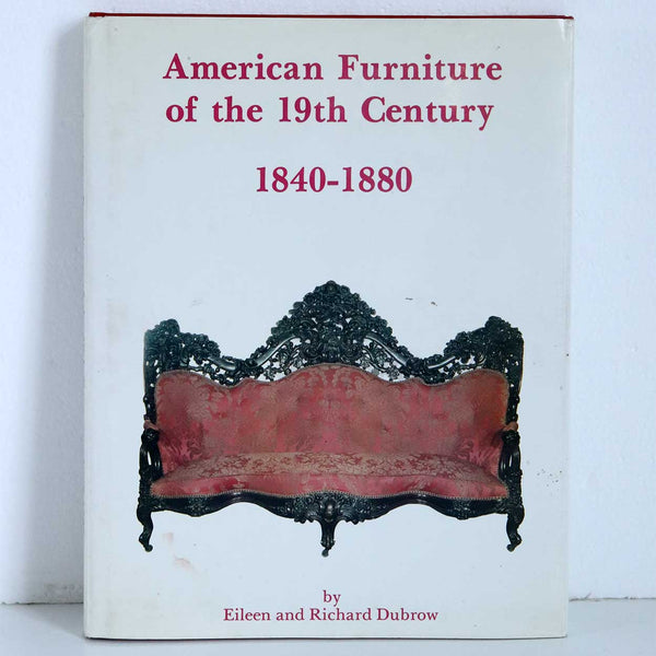 Book: American Furniture of the 19th century, 1840-1880 by Eileen & Richard Dubrow