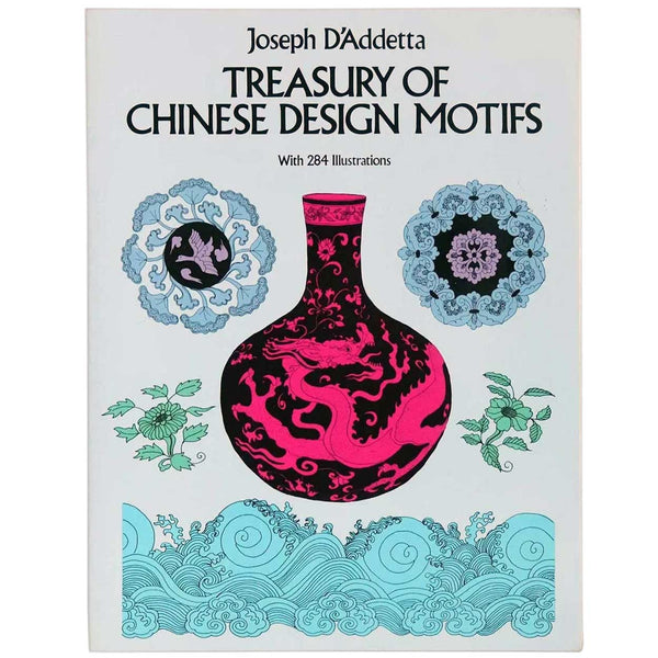 Vintage Book: Treasury of Chinese Design Motifs by Joseph D'Addetta