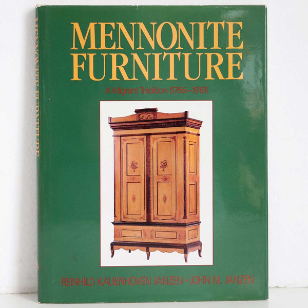 Book: Mennonite Furniture, A Migrant Tradition (1766-1910) by R.K and J.M. Janzen