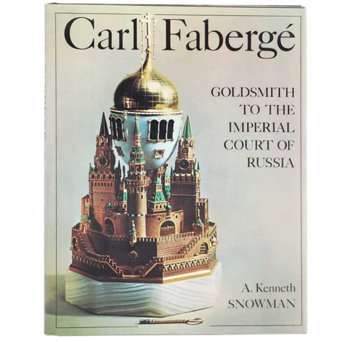 Book: Carl Faberge, Goldsmith to the Imperial Court of Russia by A. Kenneth Snowman