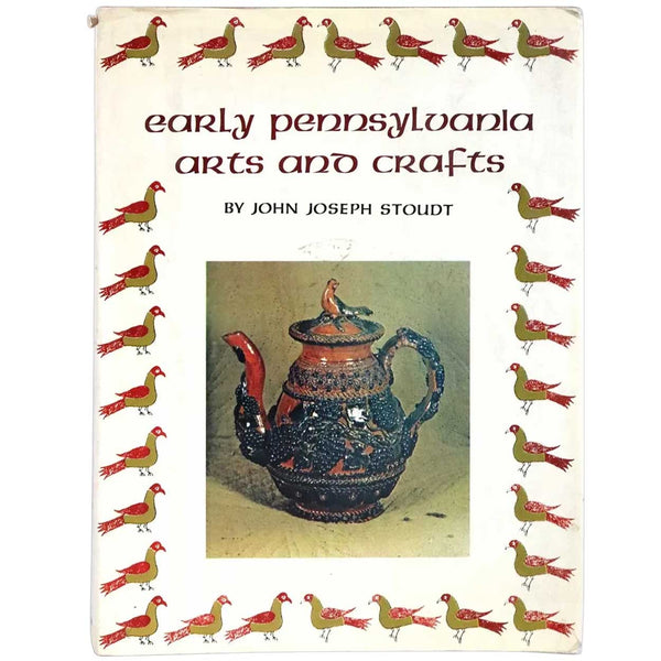 Vintage Book: Early Pennsylvania Arts and Crafts by John Joseph Stoudt