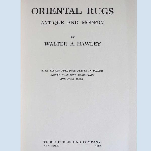 Vintage Book: Oriental Rugs, Antique and Modern by Walter A. Hawley