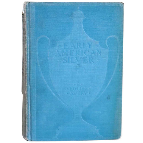 Vintage Book: Early American Silver by C. Louise Avery