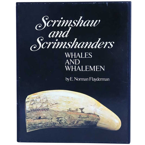 Limited Edition Vintage Book: Scrimshaw and Scrimshanders by E. N. Flayderman