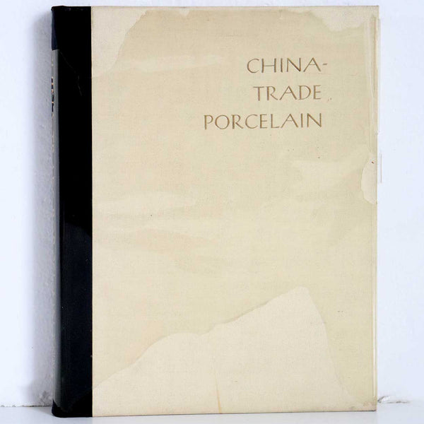 Vintage Book: China-Trade Porcelain by John Goldsmith Phillips