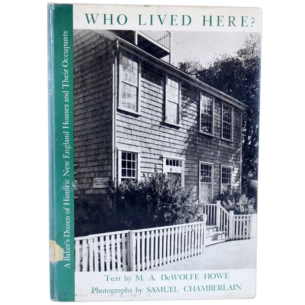 Vintage Book: Who Lived Here? by M. A. De Wolfe Howe & Samuel Chamberlain