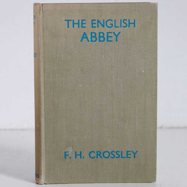 Vintage Book: The English Abbey by Fred Herbert Crossley