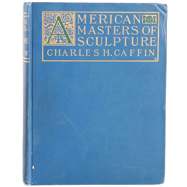 First Edition Book: American Masters of Sculpture by Charles Henry Caffin