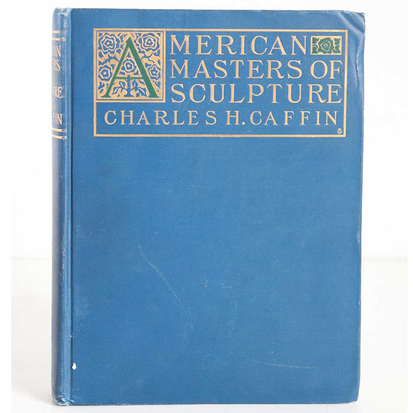 First Edition Book: American Masters of Sculpture by Charles Henry Caffin