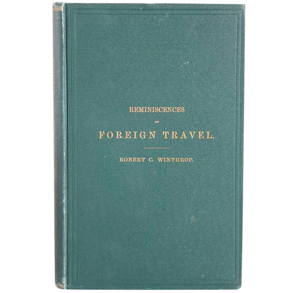 Signed First Edition Book: Reminiscences of Foreign Travel by Robert C. Winthrop
