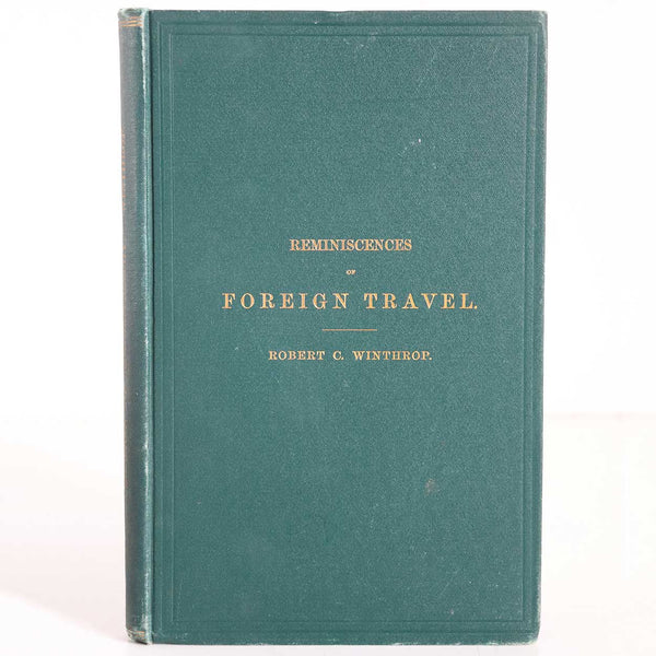 Signed First Edition Book: Reminiscences of Foreign Travel by Robert C. Winthrop