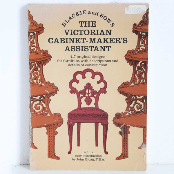 Vintage Book: Blackie & Son's The Victorian Cabinet-Maker's Assistant by John Gloag