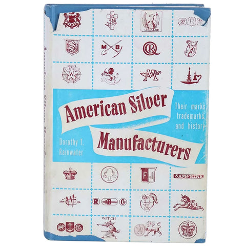 Vintage First Edition Book: American Silver Manufacturers by Dorothy T. Rainwater