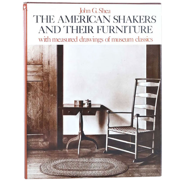 Vintage First Edition Book: The American Shakers and their Furniture by John G. Shea