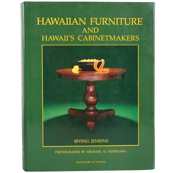 First Edition Book: Hawaiian Furniture and Hawaii's Cabinetmakers by Irving Jenkins