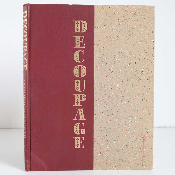 First Edition Book: Decoupage by Dorothy Harrower