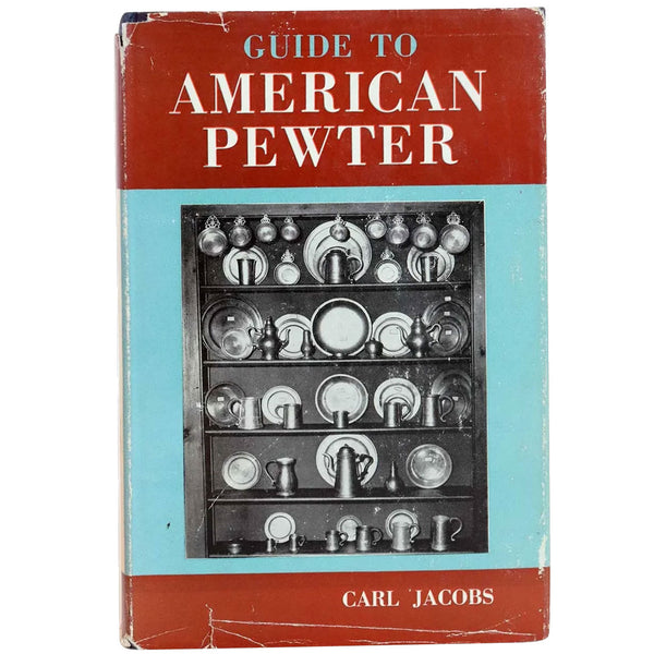 Vintage First Edition Book: Guide to American Pewter by Carl Jacobs