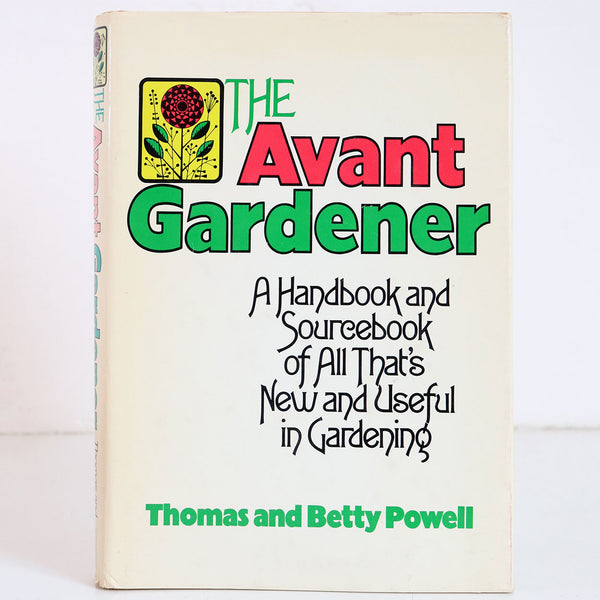 Vintage First Edition Book: The Avant Gardener by Thomas and Betty Powell
