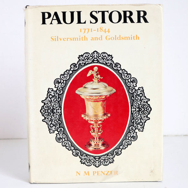 Book: Paul Storr 1771-1844, Silversmith and Goldsmith by Norman M. Penzer