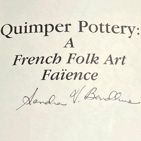 Signed Book: Quimper Pottery, A French Folk Art Faience by Sandra V. Bondhus