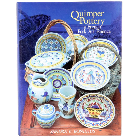 Signed Book: Quimper Pottery, A French Folk Art Faience by Sandra V. Bondhus