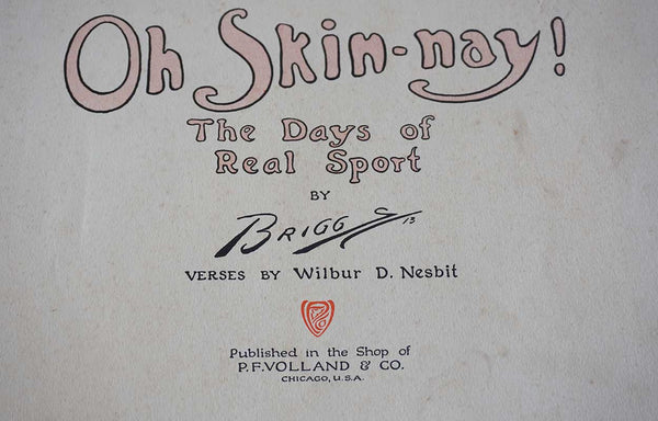 First Edition Book: Oh Skin-nay! The Days of Real Sport by Clare A. Briggs and Wilbur D. Nesbit