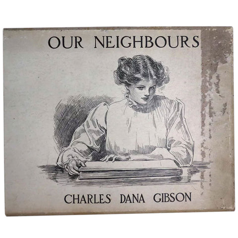 First Edition Illustrated Book: Our Neighbours by Charles Dana Gibson